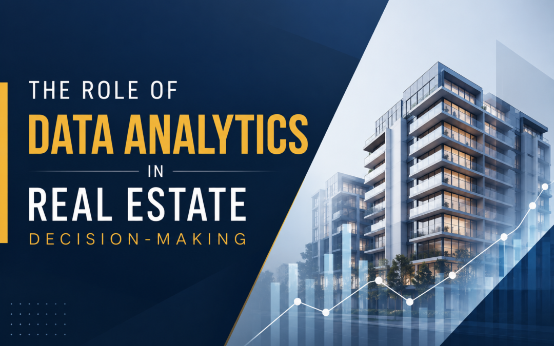 The Role of Data Analytics in Real Estate Decision-Making