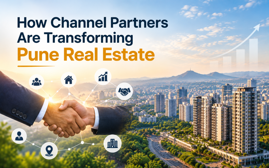 How Channel Partners Are Transforming Pune Real Estate